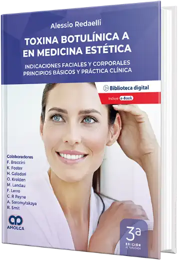 Toxina Botulínica A en Medicina Estética. Indicaciones Faciales y Corporales. Principios Básicos y Práctica Clínica. 3 Edición Actualizada